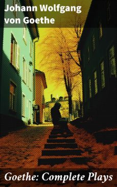 goethe: complete plays (ebook)-johann wolfgang von goethe-8596547771913