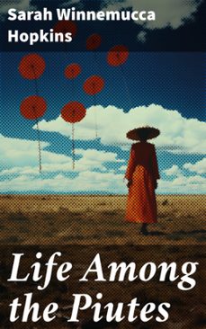 life among the piutes (ebook)-sarah winnemucca hopkins-8596547814313