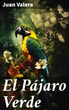 el pajaro verde (ebook)-juan valera-8596547820413