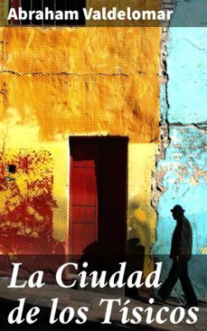 la ciudad de los tísicos (ebook)-abraham valdelomar-8596547822813
