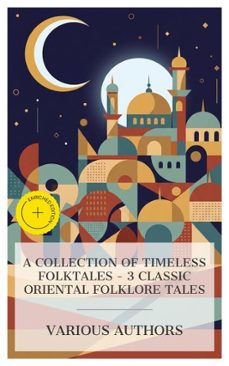 a collection of timeless folktales  3 classic oriental folklore tales (ebook)-amir khusraw dihlavi-andrew lang-richard francis burton-8596547873013