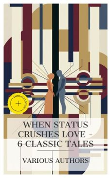 when status crushes love  6 classic tales (ebook)-madame de la fayette-alessandro manzoni-edith wharton-8596547876113