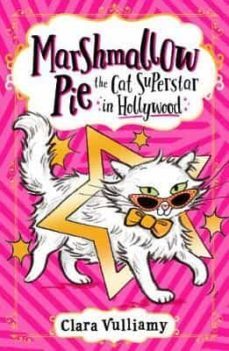 marshmallow pie the cat superstar in hollywood-clara vulliamy-9780008355913