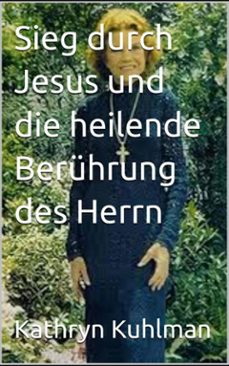 sieg durch jesus und die heilende beruhrung des herrn (ebook)-kathryn kuhlman-9780048751713