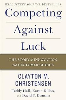 competing against luck: the story of innovation and customer choice-9780062435613