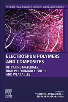 electrospun polymers and composites: ultrafine materials, high performance fibers and wearables-ramakrishna ashrama-9780128196113