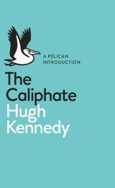 the caliphate (ebook)-hugh kennedy-9780141981413