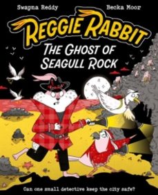 reggie rabbit: the ghost of seagull rock-swapna reddy-9780192788313