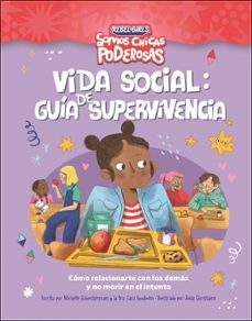 vida social: guia de supervivencia (somos chicas poderosas)-michelle schausterman-car goodwin-9780241752913