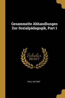 gesammelte abhandlungen zur sozialpdagogik, part 1-9780270723113