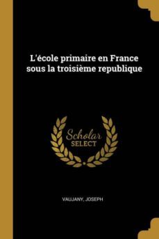 lecole primaire en france sous la troisième republique-9780274501113