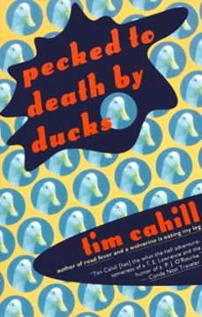 pecked to death by ducks (ebook)-tim cahill-9780307778413