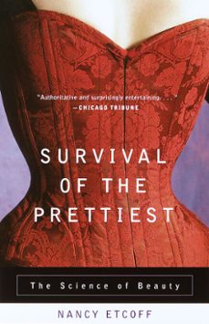 survival of the prettiest (ebook)-nancy etcoff-9780307779113