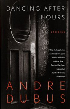 dancing after hours-andre dubus-9780307801913