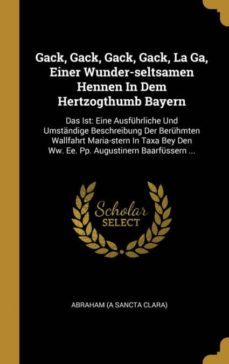 gack gack gack gack la ga einer wunderseltsamen hennen in dem hertzogthumb bayern-9780353766013
