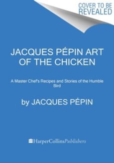 jacques pepin art of the chicken-jacques pepin-9780358654513