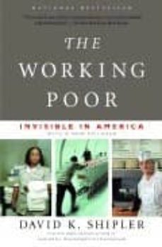 the working poor: invisible in america-david k. shipler-9780375708213