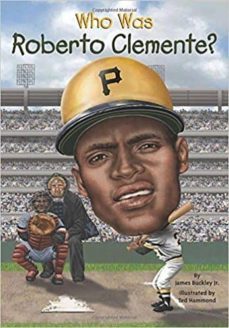 who was roberto clemente?-james jr. buckley-ted hammond-9780448479613