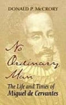 no ordinary man: the life and times of miguel de cervantes-donald mccrory-9780486453613