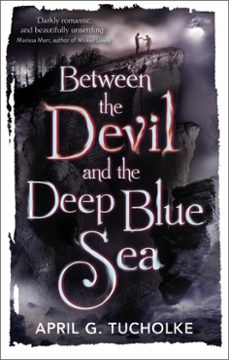 between the devil and the deep blue sea (ebook)-april genevieve tucholke-9780571307913