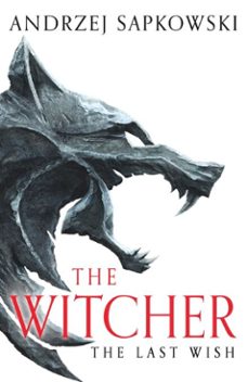 the last wish-andrzej sapkowski-9780575099913