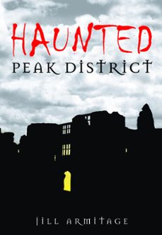 haunted peak district (ebook)-jill armitage-9780750952613