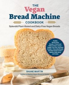 the vegan bread machine cookbook-shane martin-9780760392713