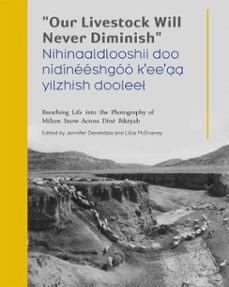 "our livestock will never diminish" / "nihinaaldlooshii doo nidineeshgoo k'ee'aa yilzhish dooleel" (ebook)-9780826370013