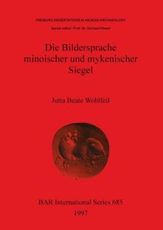 die bildersprache minoischer und mykenischer siegel-9780860548713