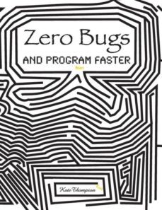 zero bugs and program faster-9780996193313