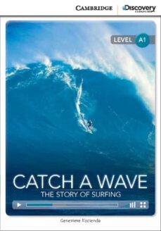 catch a wave: the story of surfing beginning book with online access-9781107651913