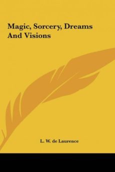 magic, sorcery, dreams and visions-9781161558913