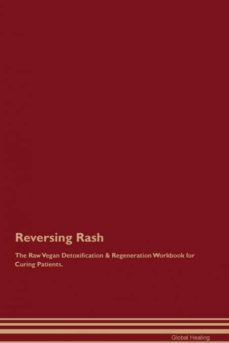 reversing rash the raw vegan detoxification  regeneration workbook for curing patients-9781395004613