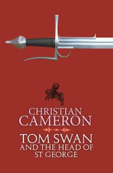 tom swan and the head of st george (ebook)-christian cameron-9781398718913