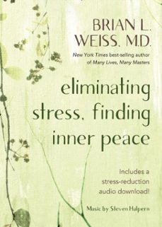 eliminating stress, finding inner peace-brian weiss-9781401932213