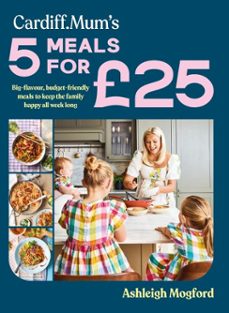 cardiff mums 5 meals for 25 (ebook)-ashleigh mogford-9781405965613