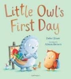 little owl s first day-debi gliori-9781408892213