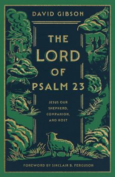 the lord of psalm 23 (ebook)-david gibson-9781433588013