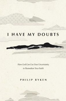 i have my doubts (ebook)-philip graham ryken-9781433593413