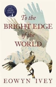 to the bright edge of the world-9781472208613