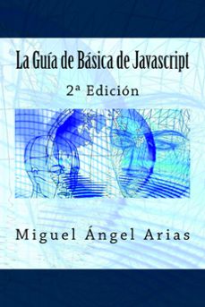 la guia basica de javascript (ebook)-miguel angel arias-9781514878613