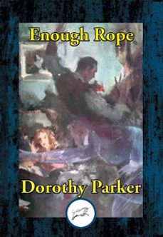 enough rope (ebook)-dorothy parker-9781515460213