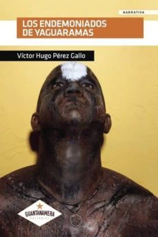 los endemoniados de yaguaramas (ebook)-victor hugo perez gallo-9781524304713