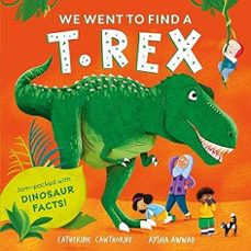 we went to find a t. rex-catherine cawthorne-9781526365613