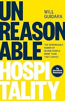 unreasonable hospitality: the remarkable power of giving people more than they expect-will guidara-9781529146813