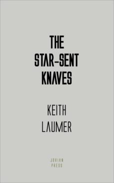 the star-sent knaves (ebook)-keith laumer-9781537818313