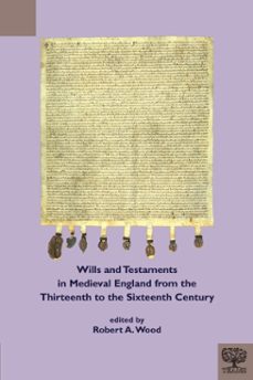 wills and testaments in medieval england from the thirteenth to the sixteenth century (ebook)-9781580445313