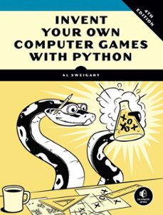 invent your own computer games with python, 4th edition (ebook)-al sweigart-9781593278113