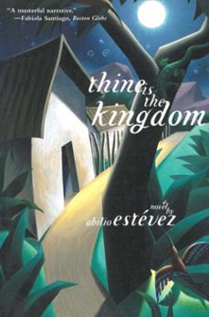 thine is the kingdom: a novel (ebook)-abilio estevez-9781611459913