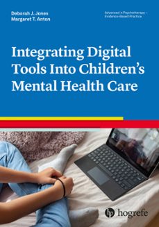 integrating digital tools into children's mental health care (ebook)-deborah j. jones-margaret t. anton-9781613346013